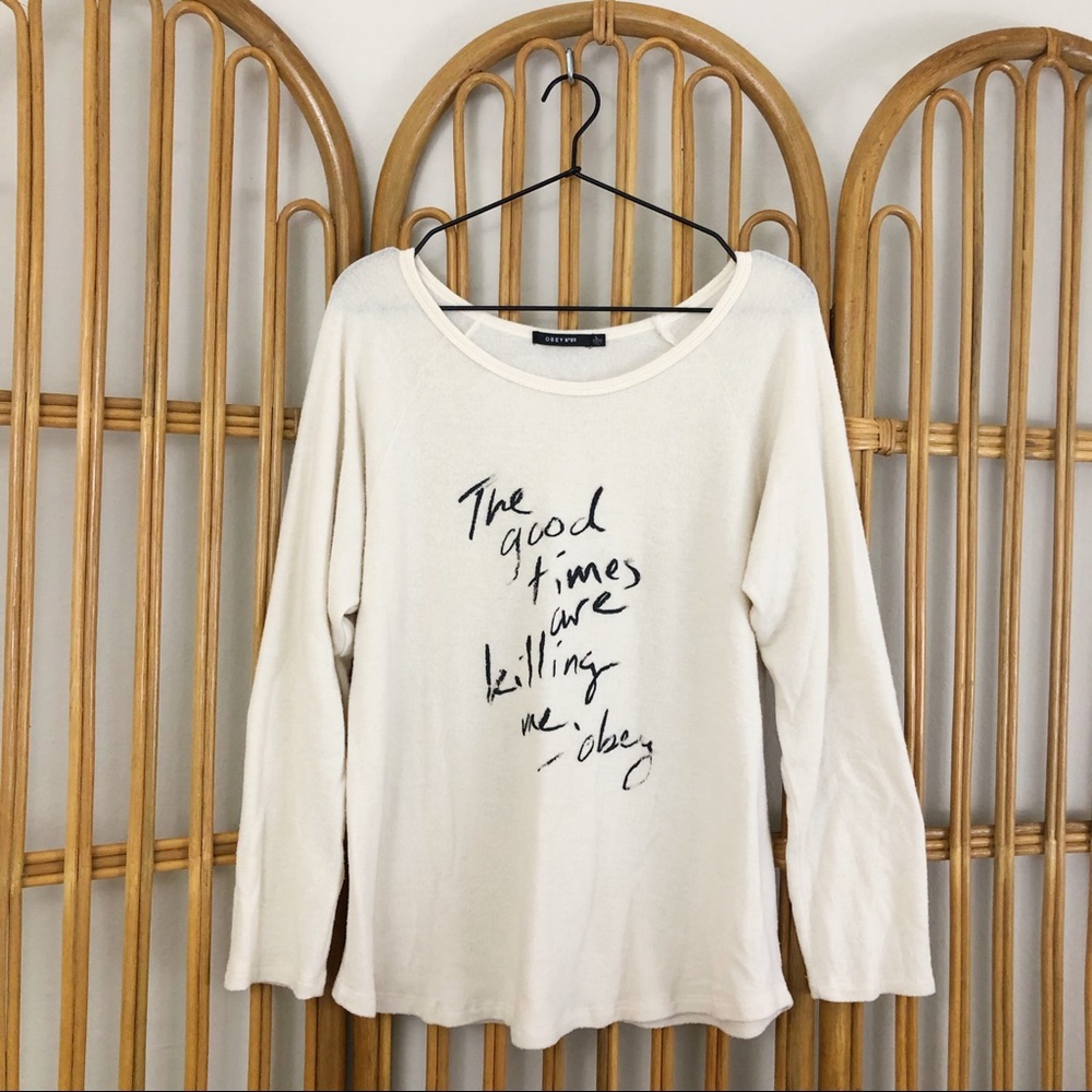 Obey The Good Times Are Killing Me Pullover